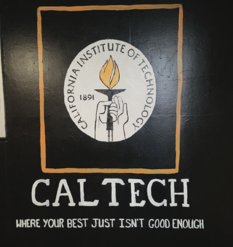 Mural of the Caltech logo with the caption, “Caltech: Where Your Best Just Isn’t Good Enough.”